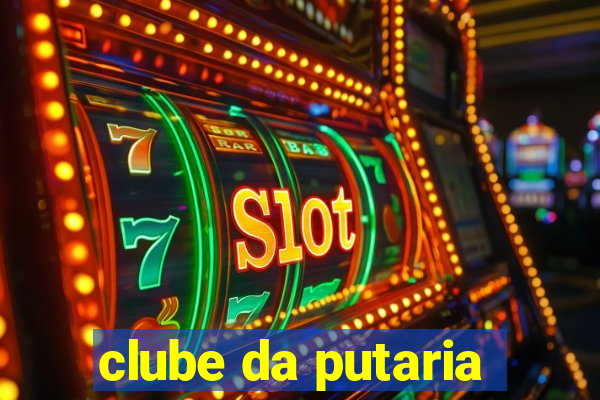 clube da putaria